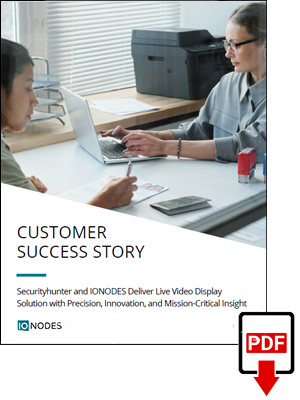 Customer Success Story | Securityhunter and IONODES Deliver Live Video Display Solution